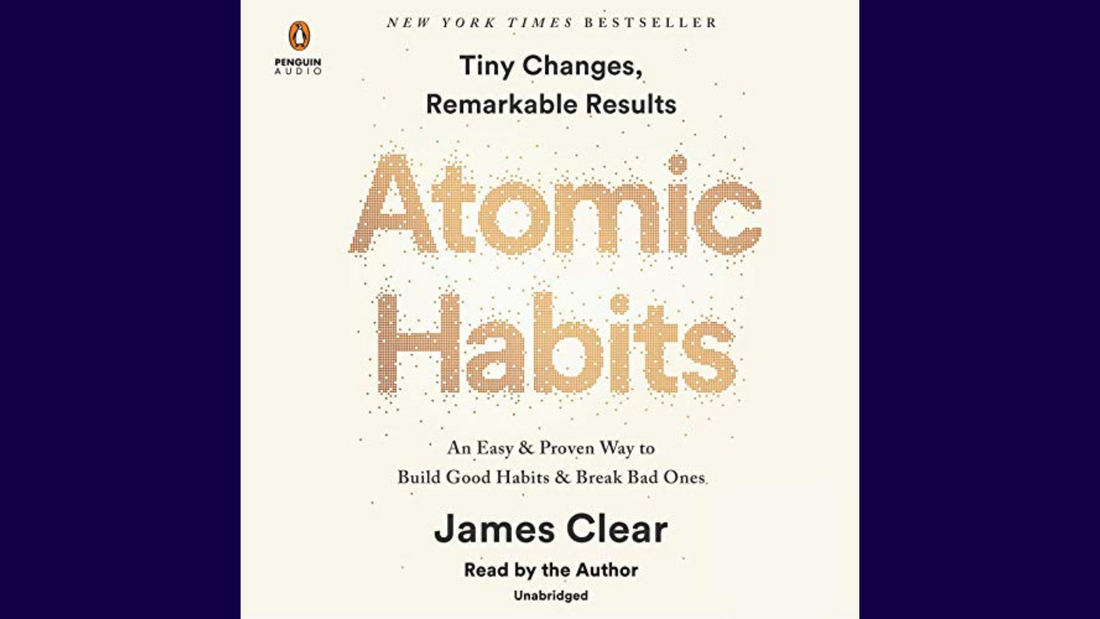 Atomic Habits: An Easy & Proven Way to Build Good Habits & Break Bad Ones
